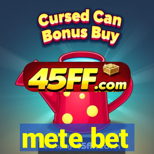 mete bet